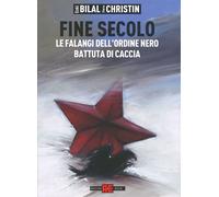 Fine secolo. Le falangi dell'ordine nero-Battuta di caccia - Bilal Enki, C...