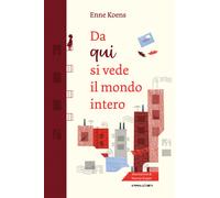 Libri Enne Koens - Da Qui Si Vede Il Mondo Intero. Ediz. A Colori