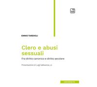 Libri Ennio Tardioli - Clero E Abusi Sessuali. Tra Diritto Canonico E Diritto Se