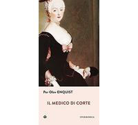 Libri Enquist Per Olov - Il Medico Di Corte