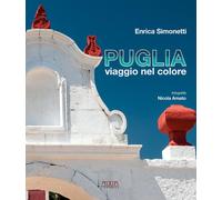 Libri Enrica Simonetti - Puglia, viaggio nel colore - 2018