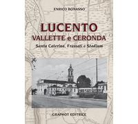 Libri Enrico Bonasso - Lucento, Vallette E Ceronda. Santa Caterina, Frassati E S