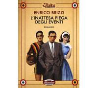 Libri Enrico Brizzi - L'inattesa piega degli eventi - 2015