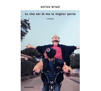 Libri Enrico Brizzi - Tu che sei di me la miglior parte - 2018