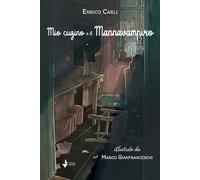Libri Enrico Carli - Mio Cugino E Il Mannavampiro