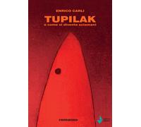 Libri Enrico Carli - Tupilak. O come si diventa sciamani - 2020