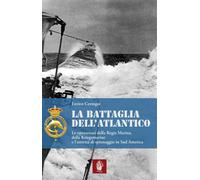 Libri Enrico Cernigoi - La Battaglia Dell'atlantico. Le Operazioni Della Regia M