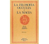 Libri Enrico Cornelio Agrippa - La Filosofia Occulta O La Magia Vol. 1