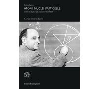 Libri Enrico Fermi - Atomi, Nuclei E Particelle. Scritti Divulgativi Ed Espositi
