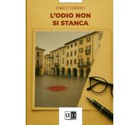 Libri Enrico Ferrero - L' Odio Non Si Stanca