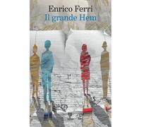 Libri Enrico Ferri - Il Grande Hem