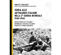 Guida alle artiglierie italiane nella seconda guerra mondiale, 1940-1945. Regio esercito italiano, Repubblica Sociale Italiana, esercito cobelligerante