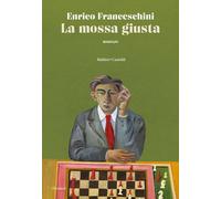 LA MOSSA GIUSTA - FRANCESCHINI ENRICO - Baldini + Castoldi
