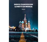Libri Enrico Franceschini - Le Notti Di Mosca
