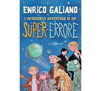 Libri Enrico Galiano - L' Incredibile Avventura Di Un Super-Errore
