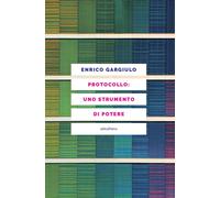Libri Enrico Gargiulo - Protocollo: Uno Strumento Di Potere