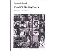 Libri Enrico Gariboldi - Una Storia Italiana