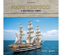 Libri Enrico Gurioli - Nave Vespucci. Il mistero del tempo - 2021