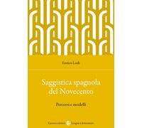 Libri Enrico Lodi - Saggistica Spagnola Del Novecento. Percorsi E Modelli