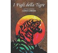 Libri Enrico Lombardi - I Figli Della Tigre