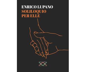 Libri Enrico Lupano - Soliloquio Per Elle