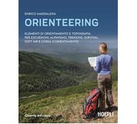Orienteering. Elementi di orientamento e topografia per escursioni, alpinismo, trekking, survival, soft air e corsa d'orientamento