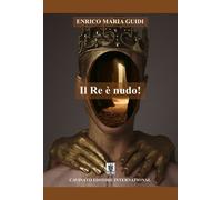 Libri Enrico Maria Guidi - Il re è nudo - 2018