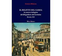 Libri Enrico Mirani - Il Delitto Del Garza. La Nuova Indagine Del Brigadiere Del