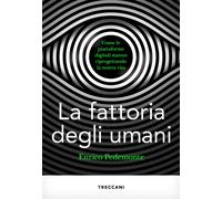 Libri Enrico Pedemonte - La Fattoria Degli Umani. Come Le Piattaforme Digitali S