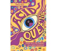 Libri Enrico Rocci - Acid Queens. Viaggio Tra Le Voci Femminili Della Musica Psi