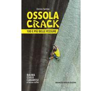 Libri Enrico Serino - Ossola Crack. 100 E Piu Belle Fessure