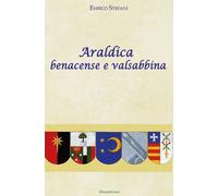 Libri Enrico Stefani - Araldica Benacense E Valsabbina
