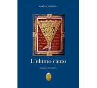 Libri Enrico Tassetti - L'ultimo canto - 2020 (Esoterica)
