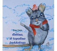 Libri Enza Clapis - Cettino, Il Topolino Freddoloso