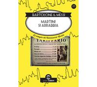 Libri Enzo Bartolone / Daniela Messi - Martini Si Arrabbia. Le Indagini Del Comm
