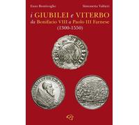 Libri Enzo Bentivoglio / Simonetta Valtieri - I Giubilei E Viterbo Da Bonifacio