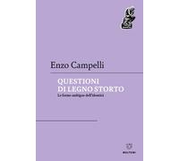 Libri Enzo Campelli - Questioni Di Legno Storto. Le Forme Ambigue Dell'identita