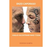 Libri Enzo Caporaso - Voglio Incontrare Mike Tyson