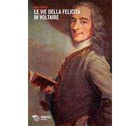 Le vie della felicità in Voltaire