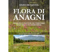 Libri Enzo De Santis - Flora Di Anagni. Ricerche Floristiche Nel Territorio Sull