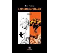 Libri Enzo Forlano - Il pensiero improbabile. Vol. 2 - 2022