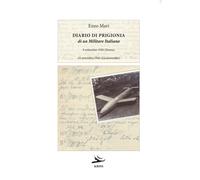 Libri Enzo Mari - Diario Di Prigionia Di Un Militare Italiano. 9 Settembre 1945