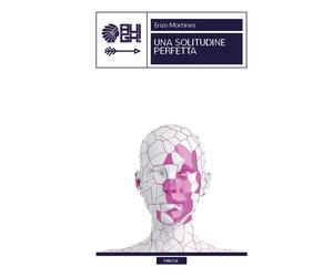 Libri Enzo Martines - Una solitudine perfetta - 2021 (Frecce)