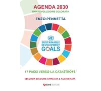 Libri Enzo Pennetta - Agenda 2030 Una Rivoluzione Colorata. 17 Passi Verso La Ca