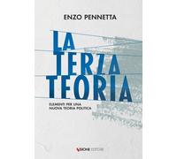 Libri Enzo Pennetta - La Terza Teoria. Elementi Per Una Nuova Teoria Politica