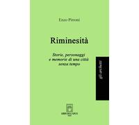 Libri Enzo Pirroni - Riminesita. Storie, Personaggi E Memorie Di Una Citta Senza