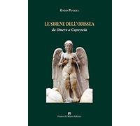 Libri Enzo Puglia - Le Sirene Dell'odissea. Da Omero A Capossela. Ediz. Integral