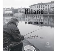 Libri Enzo Rocca / Scibona Alberto - Milano Storie Minime. Ediz. Italiana E Ingl