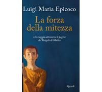 Luigi Maria Epicoco – La forza della mitezza – Un viaggio attraverso le pagine del Vangelo di Matteo