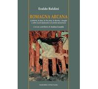Libri Eraldo Baldini - Romagna Arcana. I Folletti, Le Fate, La Vecchia, La Borda